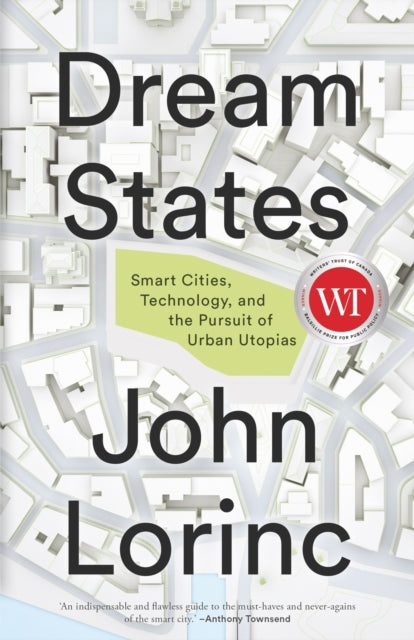 Dream States: Smart Cities and the Pursuit of Utopian Urbanism