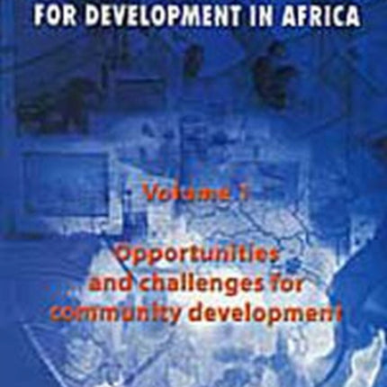 Information and Communication Technologies for Development in Africa Opportunities and Challenges for Community Development v 1