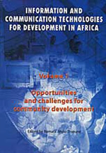 Information and Communication Technologies for Development in Africa Opportunities and Challenges for Community Development v 1