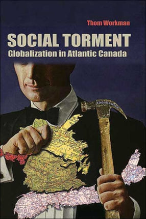 Social Torment: Globalization in Atlantic Canada