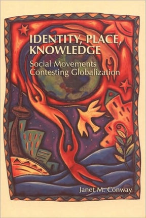 Identity, Place, Knowledge: Social Movements Contesting Globalization