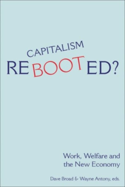 Capitalism Rebooted?: Work, Welfare, and the New Economy