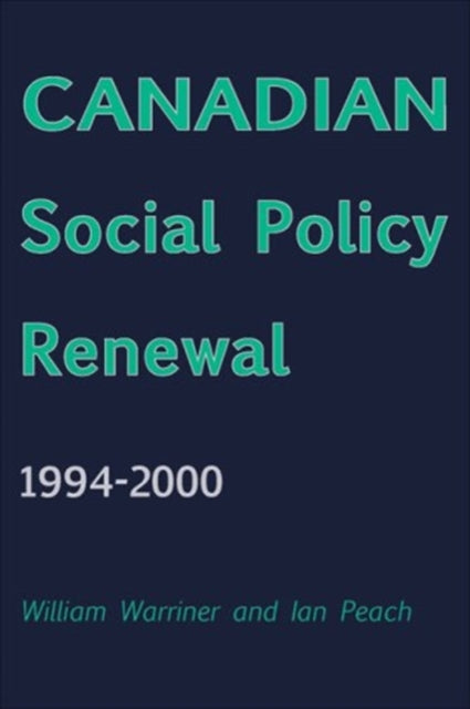 Canadian Social Policy Renewal, 1994?2000