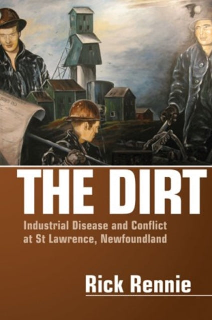 The Dirt: Industrial Disease and Conflict at St. Lawrence, Newfoundland