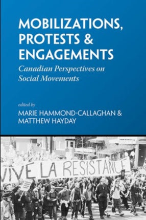 Mobilizations, Protests & Engagements: Canadian Perspectives on Social Movements