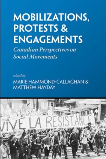 Mobilizations, Protests & Engagements: Canadian Perspectives on Social Movements