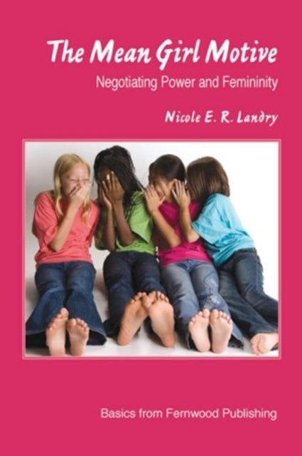 The Mean Girl Motive: Negotiating Power and Feminity