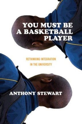 You Must Be a Basketball Player: Rethinking Integration in the University