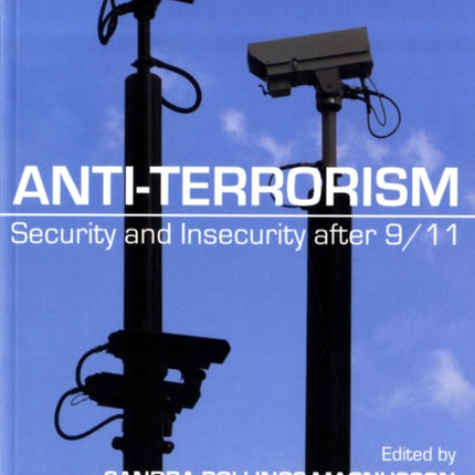 Anti-Terrorism: Security and Insecurity After 9/11