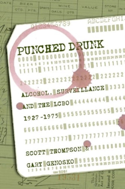 Punched Drunk: Alcohol, Surveillance and the LCBO, 1927?1975