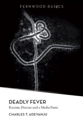 Deadly Fever: Racism, Disease and a Media Panic