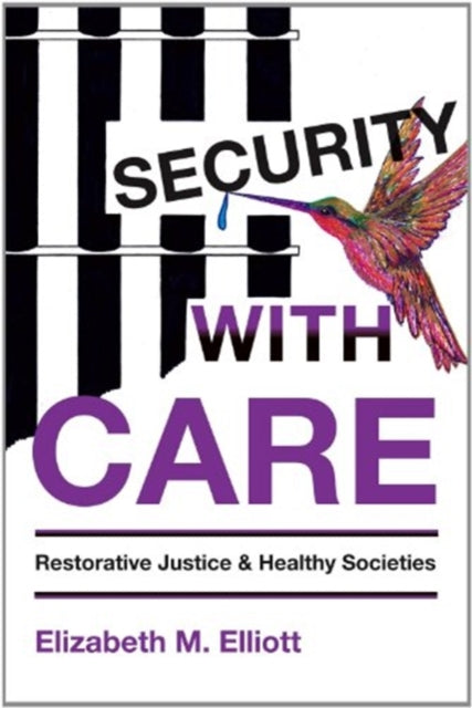 Security, With Care: Restorative Justice and Healthy Societies