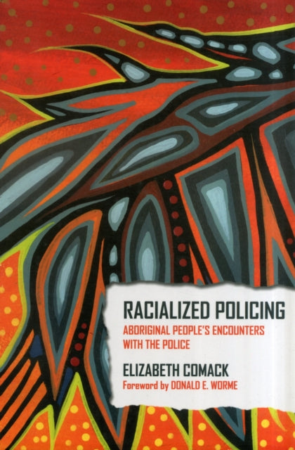 Racialized Policing: Aboriginal People's Encounters with the Police