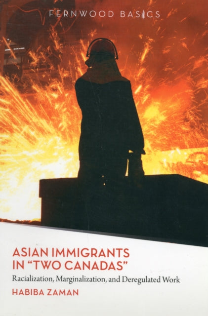 Asian Immigrants in "Two Canadas": Racialization, Marginalization and Deregulated Work