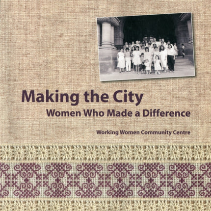 Making the City: Women Who Made a Difference