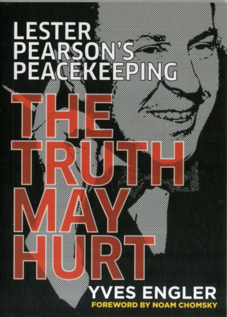 Lester Pearson's Peacekeeping: The Truth May Hurt