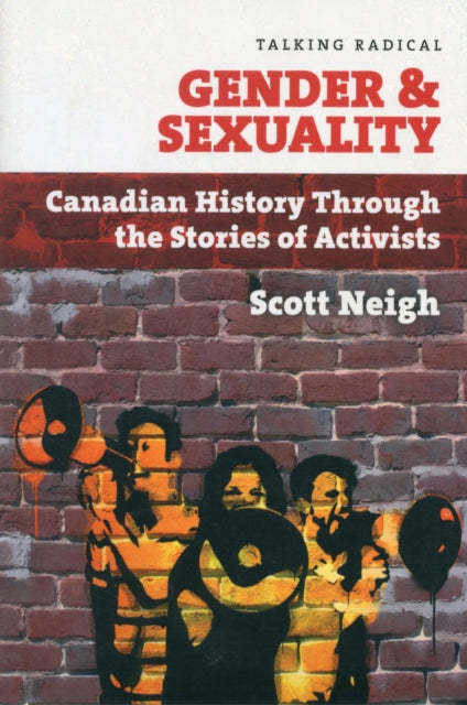 Gender and Sexuality: Canadian History Through the Stories of Activists