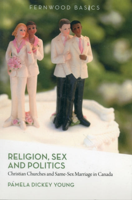 Religion, Sex and Politics: Christian Churches and Same-Sex Marriage in Canada