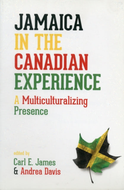 Jamaica in the Canadian Experience: A Multiculturalizing Presence