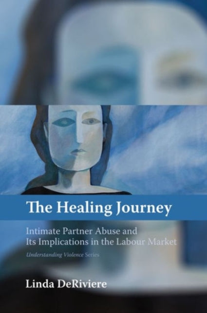 The Healing Journey: Intimate Partner Abuse and Its Implications in the Labour Market