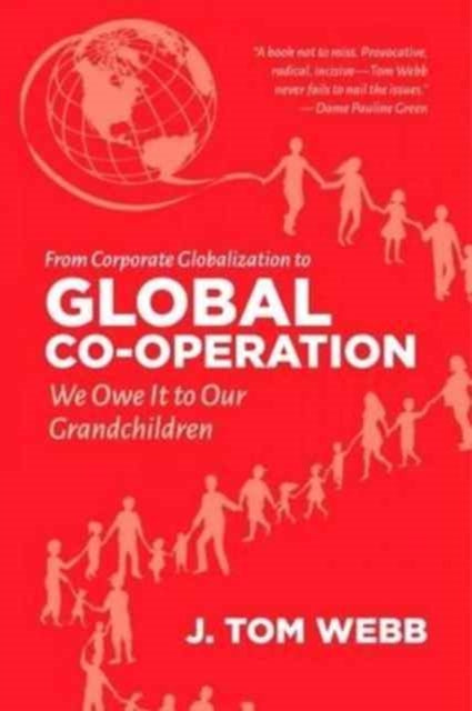 From Corporate Globalization to Global Co-operation: We Owe It to Our Grandchildren