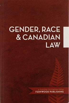 Gender, Race & Canadian Law: A Custom Textbook from Fernwood Publishing