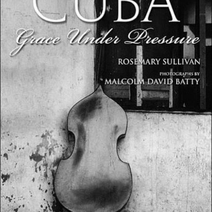 Cuba: Grace Under Pressure