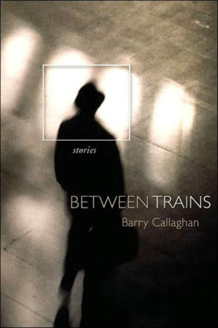 Between Trains: Stories