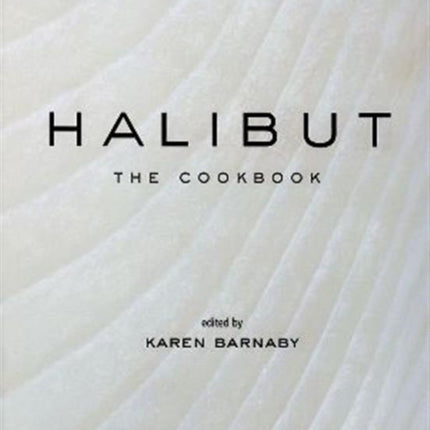 Halibut The Cookbook