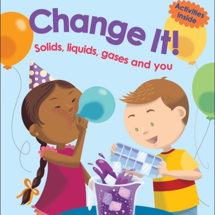 Change It Solids Liquids Gases and You Primary Physical Science Paperback