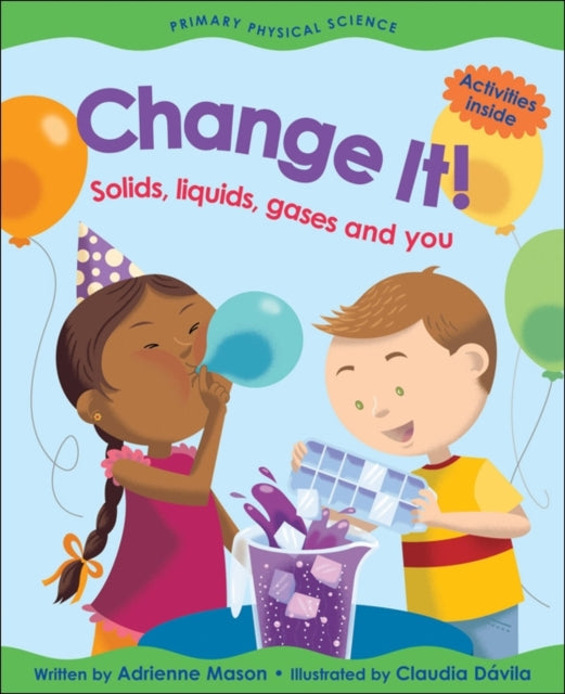 Change It Solids Liquids Gases and You Primary Physical Science Paperback