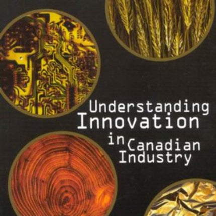 Understanding Innovation in Canadian Industry