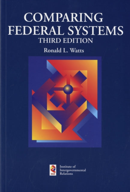 Comparing Federal Systems: Second Edition