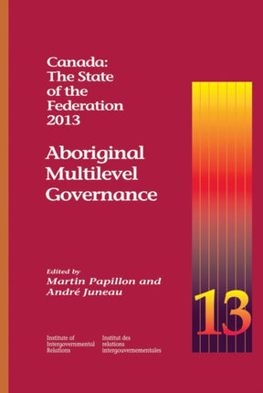 Canada: The State of the Federation 2013: