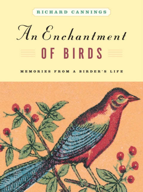 An Enchantment of Birds: Memories from a Birder's Life