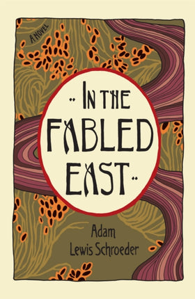 In the Fabled East: A Novel