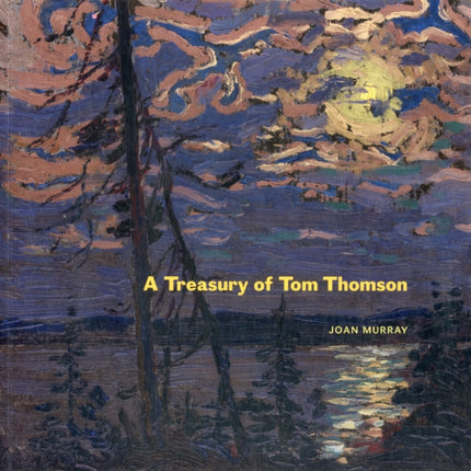 ATreasury of Tom Thomson by Murray Joan  Author