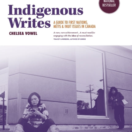 Indigenous Writes: A Guide to First Nations, Métis, & Inuit Issues in Canada