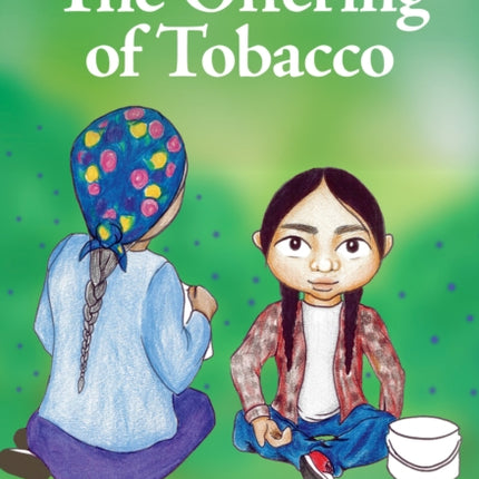 Siha Tooskin Knows the Offering of Tobacco