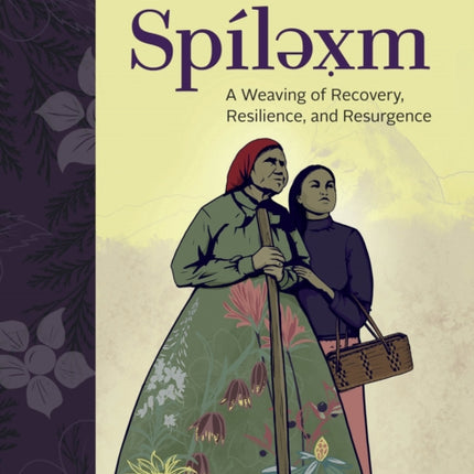 Spílexm: A Weaving of Recovery, Resilience, and Resurgence