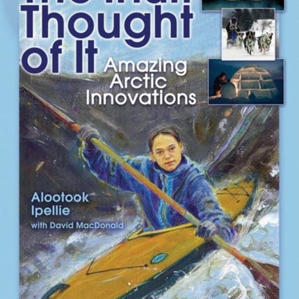 The Inuit Thought of It: Amazing Arctic Innovations