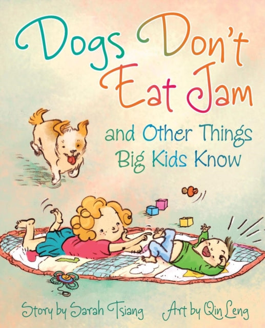 Dogs Don't Eat Jam: And Other Things Big Kids Know