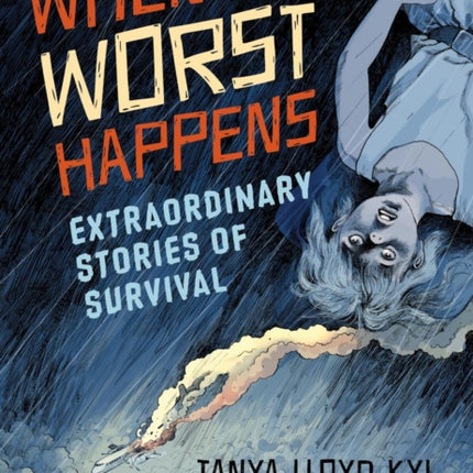 When the Worst Happens: Extraordinary Stories of
