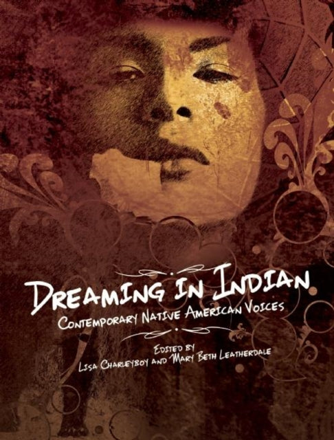 Dreaming in Indian: Contemporary Native American Voices