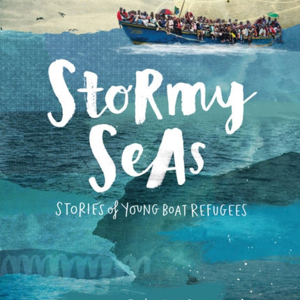 Stormy Seas: Stories of Young Boat Refugees