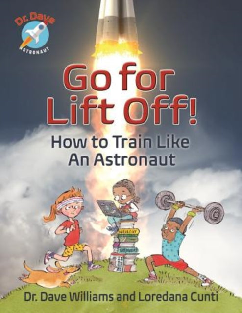 Go For Liftoff!: How to Train Like An Astronaut