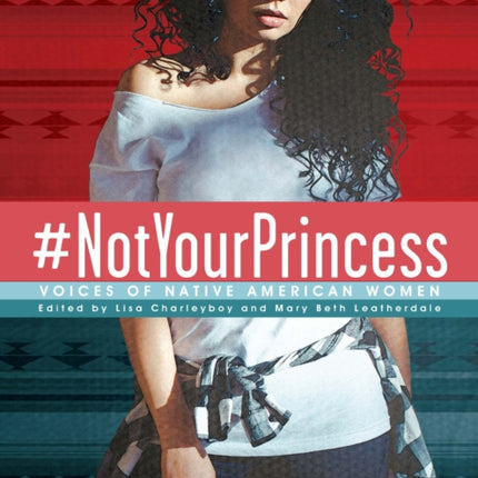 #NotYourPrincess: Voices of Native American Women