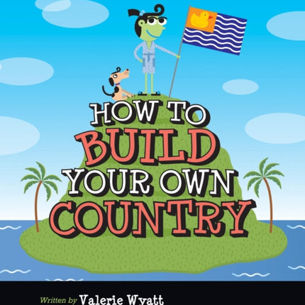 How to Build Your Own Country