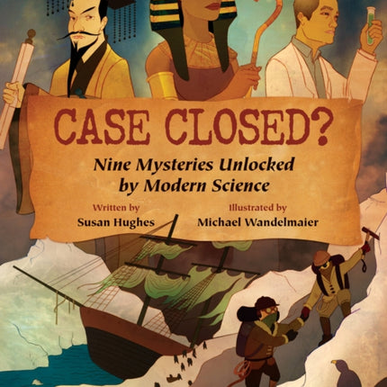 Case Closed? Nine Mysteries Unlocked by Modern Science