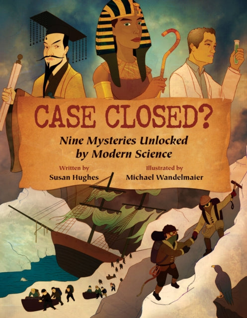 Case Closed? Nine Mysteries Unlocked by Modern Science